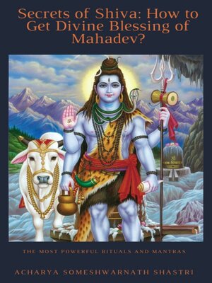 cover image of Secrets of Shiva How to Get Divine Blessing of Mahadev?